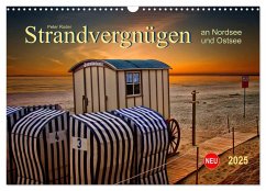 Strandvergnügen - an Nordsee und Ostsee (Wandkalender 2025 DIN A3 quer), CALVENDO Monatskalender