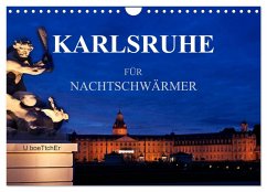 KARLSRUHE FÜR NACHTSCHWÄRMER (Wandkalender 2025 DIN A4 quer), CALVENDO Monatskalender