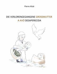 Die verlorengegangene Grossmutter (in Deutsch-Portugiesisch) - Alizé, Pierre