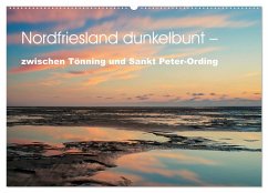 Nordfriesland dunkelbunt ¿ zwischen Tönning und Sankt Peter-Ording (Wandkalender 2025 DIN A2 quer), CALVENDO Monatskalender