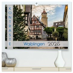 Kontraste Waiblingen (hochwertiger Premium Wandkalender 2025 DIN A2 quer), Kunstdruck in Hochglanz