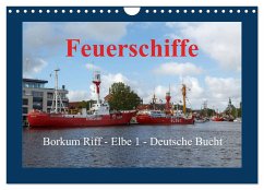 Feuerschiffe - Borkum Riff - Elbe 1 - Deutsche Bucht (Wandkalender 2025 DIN A4 quer), CALVENDO Monatskalender