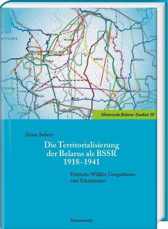 Die Territorialisierung der Belarus als BSSR 1918-1941 - Siebert, Diana