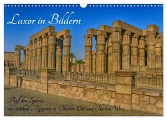 Luxor in Bildern - Auf den Spuren des antiken Ägypten in Theben Ost und Theben West (Wandkalender 2025 DIN A3 quer), CALVENDO Monatskalender