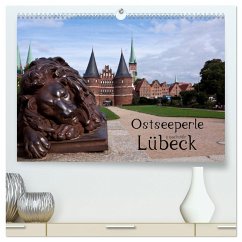 Ostseeperle Lübeck (hochwertiger Premium Wandkalender 2025 DIN A2 quer), Kunstdruck in Hochglanz