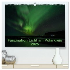 Faszination Licht am Polarkreis (hochwertiger Premium Wandkalender 2025 DIN A2 quer), Kunstdruck in Hochglanz - Calvendo;Grühn-Stauber, Kirstin