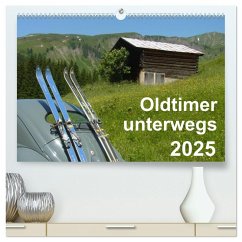 Oldtimer unterwegs - Mobile Raritäten auf Tour (hochwertiger Premium Wandkalender 2025 DIN A2 quer), Kunstdruck in Hochglanz - Calvendo;Freshmademedia