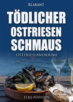 Tödlicher Ostfriesenschmaus. Ostfrieslandkrimi - Nansen, Elke