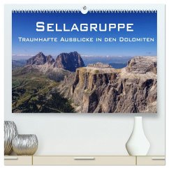 Sellagruppe - Traumhafte Ausblicke in den Dolomiten (hochwertiger Premium Wandkalender 2025 DIN A2 quer), Kunstdruck in Hochglanz