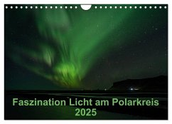 Faszination Licht am Polarkreis (Wandkalender 2025 DIN A4 quer), CALVENDO Monatskalender