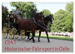 CIAT - Historischer Fahrsport in Celle (Wandkalender 2025 DIN A4 quer), CALVENDO Monatskalender