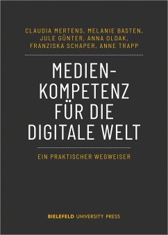 Medienkompetenz für die digitale Welt - Mertens, Claudia;Basten, Melanie;Günter, Jule