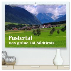 Pustertal - Das grüne Tal Südtirols (hochwertiger Premium Wandkalender 2025 DIN A2 quer), Kunstdruck in Hochglanz