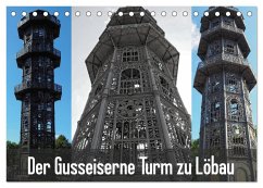 Der Gusseiserne Turm zu Löbau (Tischkalender 2025 DIN A5 quer), CALVENDO Monatskalender