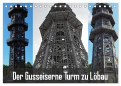 Der Gusseiserne Turm zu Löbau (Tischkalender 2025 DIN A5 quer), CALVENDO Monatskalender - Calvendo;Valley, Joy