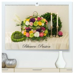 Blumen-Passion (hochwertiger Premium Wandkalender 2025 DIN A2 quer), Kunstdruck in Hochglanz