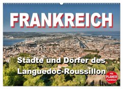 Frankreich - Städte und Dörfer des Languedoc-Roussillon (Wandkalender 2025 DIN A2 quer), CALVENDO Monatskalender