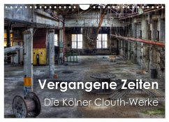 Vergangene Zeiten ¿ Die Kölner Clouth-Werke (Wandkalender 2025 DIN A4 quer), CALVENDO Monatskalender