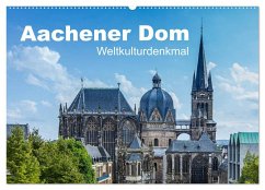 Aachener Dom - Weltkulturdenkmal (Wandkalender 2025 DIN A2 quer), CALVENDO Monatskalender