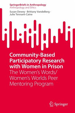 Community-Based Participatory Research with Women in Prison - Dewey, Susan;VandeBerg, Brittany;Tennant-Caine, Julie