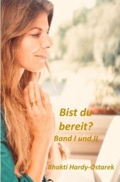 Bist du bereit? Band I und II - Hardy-Ostarek, Bhakti