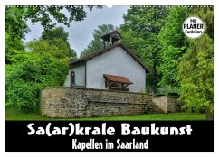 Sa(ar)krale Baukunst - Kapellen im Saarland (Wandkalender 2025 DIN A2 quer), CALVENDO Monatskalender - Calvendo;Bartruff, Thomas