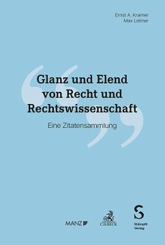 Glanz und Elend von Recht und Rechtswissenschaft - Kramer, Ernst A.;Leitner, Max