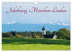 Jakobsweg München-Lindau (Wandkalender 2025 DIN A4 quer), CALVENDO Monatskalender - Calvendo;Dörfler, Andreas