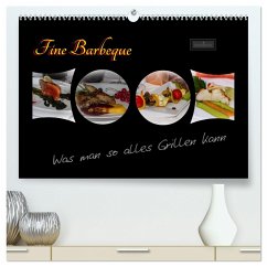 Fine Barbeque ¿ Was man so alles Grillen kann (hochwertiger Premium Wandkalender 2025 DIN A2 quer), Kunstdruck in Hochglanz