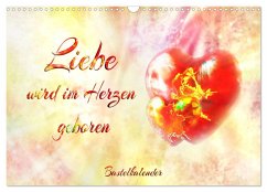 Liebe wird im Herzen geboren (Wandkalender 2025 DIN A3 quer), CALVENDO Monatskalender - Calvendo;Djeric, Dusanka