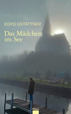 Das Mädchen im See - Gstättner, Egyd