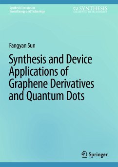 Synthesis and Device Applications of Graphene Derivatives and Quantum Dots (eBook, PDF) - Sun, Fangyan