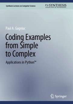 Coding Examples from Simple to Complex (eBook, PDF) - Gagniuc, Paul A.