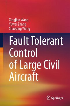 Fault Tolerant Control of Large Civil Aircraft (eBook, PDF) - Wang, Xingjian; Zhang, Yuwei; Wang, Shaoping