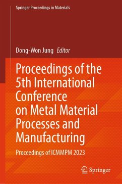 Proceedings of the 5th International Conference on Metal Material Processes and Manufacturing (eBook, PDF)