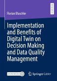 Implementation and Benefits of Digital Twin on Decision Making and Data Quality Management (eBook, PDF)