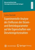 Experimentelle Analyse des Einflusses der Düsen- und Betriebsparameter auf die Eigenschaften von Dieseleinspritzstrahlen (eBook, PDF)