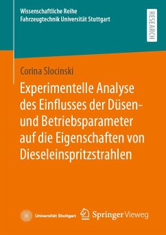 Experimentelle Analyse des Einflusses der Düsen- und Betriebsparameter auf die Eigenschaften von Dieseleinspritzstrahlen (eBook, PDF) - Slocinski, Corina