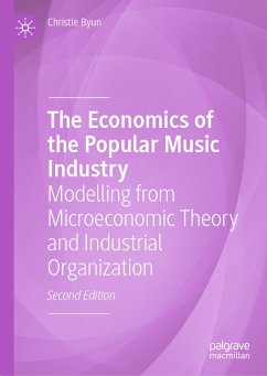 The Economics of the Popular Music Industry (eBook, PDF) - Byun, Christie