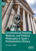 Constitutional Debates, Rhetoric, and Political Philosophy in Spain’s Parliamentary History (eBook, PDF)