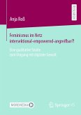 Feminismus im Netz intersektional-empowernd-angreifbar?! (eBook, PDF)