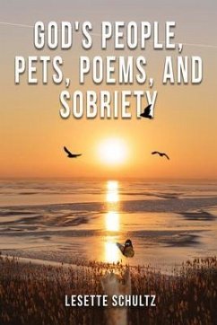 God's People, Pets, Poems and Sobriety (eBook, ePUB) - Schultz, Lesette