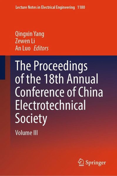 The Proceedings of the 18th Annual Conference of China Electrotechnical Society (eBook, PDF) The Proceedings of the 18th Annual Conference of China Electrotechnical Society (eBook, PDF)