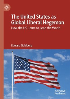 The United States as Global Liberal Hegemon (eBook, PDF) - Goldberg, Edward