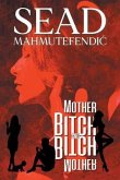 MOTHER BITCH AND BITCH MOTHER (eBook, ePUB)