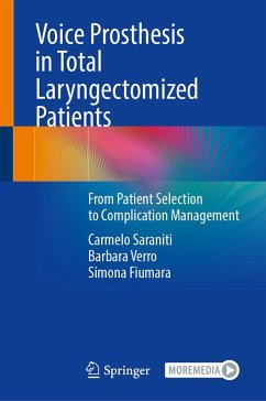 Voice Prosthesis in Total Laryngectomized Patients (eBook, PDF) - Saraniti, Carmelo; Verro, Barbara; Fiumara, Simona