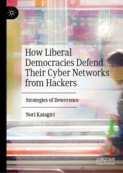 How Liberal Democracies Defend Their Cyber Networks from Hackers (eBook, PDF) - Katagiri, Nori