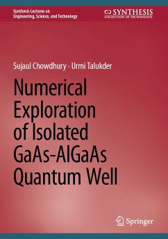 Numerical Exploration of Isolated GaAs-AlGaAs Quantum Well (eBook, PDF) - Chowdhury, Sujaul; Talukder, Urmi