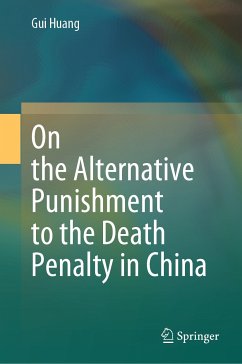 On the Alternative Punishment to the Death Penalty in China (eBook, PDF) - Huang, Gui