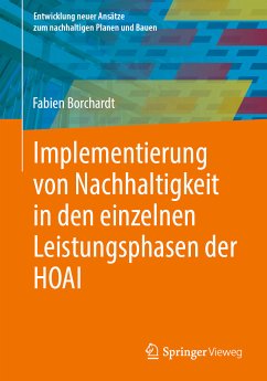 Implementierung von Nachhaltigkeit in den einzelnen Leistungsphasen der HOAI (eBook, PDF) - Borchardt, Fabien